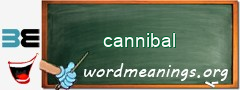 WordMeaning blackboard for cannibal